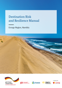 Resilienz im Tourismus – Destination Risk and Resilience Manual – Erongo Region, Namibia