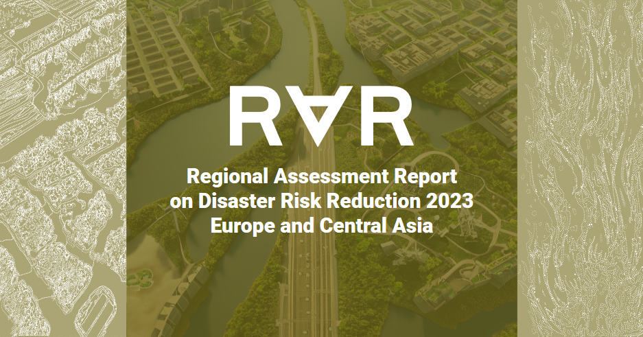 Regional Assessment Report on Disaster Risk Reduction 2023: Europa und Zentral Asien