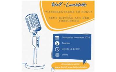 Lunchtalk-Serie “Wasserextreme im Fokus – Neue Impulse aus der Forschung”