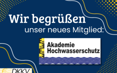 DKKV begrüßt Die Akademie Hochwasserschutz als neues institutionelles Mitglied