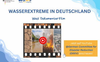 Wasserextreme in Deutschland – Dokumentarfilm zur Fördermaßnahme WaX!  